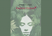 Jennifer Clement’ın Kadınlar Ormanı romanı: bir anneler ve kızları öyküsü