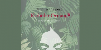 Jennifer Clement’ın Kadınlar Ormanı romanı: bir anneler ve kızları öyküsü