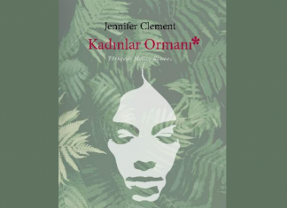 Jennifer Clement’ın Kadınlar Ormanı romanı: bir anneler ve kızları öyküsü