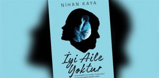 Nihan Kaya’dan “İyi Aile Yoktur”