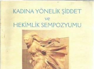 16 Kasım 2002: Ankara Tabip Odası’nca düzenlenen “Kadına Yönelik Şiddet ve Hekimlik” Sempozyumu