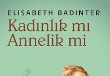 Elisabeth Badinter, kadınlara üreme hususunda bir sorgulama imkânı sunuyor