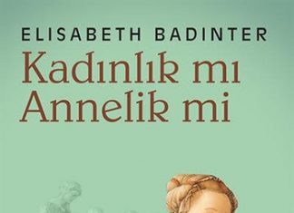 Elisabeth Badinter, kadınlara üreme hususunda bir sorgulama imkânı sunuyor