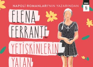Ferrante’nin son romanı: Yetişkinlerin Yalan Hayatı