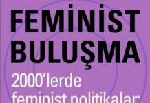 3 Mart 2007: Feminist Buluşma / 2000’lerde Feminist Politika