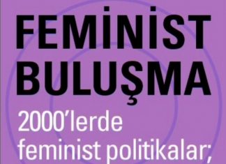 3 Mart 2007: Feminist Buluşma / 2000’lerde Feminist Politika