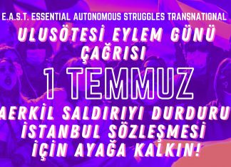 1 Temmuz’da Ulusötesi Eylem Günü Çağrısı: Ataerkil Saldırıyı Durdurun! İstanbul Sözleşmesi için ayağa kalkın!