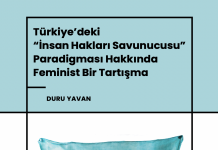 Türkiye’deki ‘İnsan Hakları Savunucusu’ Paradigması Hakkında Feminist Bir Tartışma / Kasım 2021