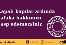 Kapalı kapılar ardında bu kez de nafaka hakkımızı gasp edemezsiniz / 10 Ocak 2022