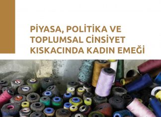 Piyasa, Politika ve Toplumsal Cinsiyet Kıskacında Kadın Emeği Raporu / Ocak 2022