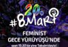8 Mart 2022 Feminist Gece Yürüyüşleri