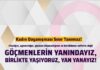 Irkçılığın, ayrımcılığın, düşmanlığın, nefretin değil; göçmenlerin yanındayız! KADIN DAYANIŞMASI SINIR TANIMAZ / Mayıs 2022