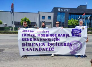 “Erkekler, ben sendikaya üye olmam, kadınlar düşünsün, rahatım iyi diyorlar” / Acarsoy Tekstil direnişindeki kadın işçilerle söyleşi