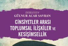 Cinsiyetler Arası Toplumsal İlişkiler ve Kesişimsellik üzerine Gülnur Acar Savran ile söyleşi