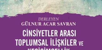 Cinsiyetler Arası Toplumsal İlişkiler ve Kesişimsellik üzerine Gülnur Acar Savran ile söyleşi