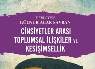Cinsiyetler Arası Toplumsal İlişkiler ve Kesişimsellik üzerine Gülnur Acar Savran ile söyleşi