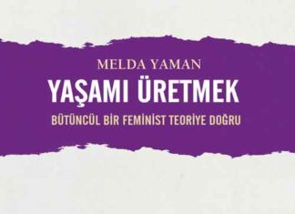 Yaşamı Üretmek üzerine Melda Yaman’la söyleşi
