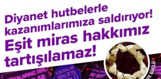 Kadınlar Birlikte Güçlü: Diyanet hutbelerle kazanımlarımıza saldırıyor. Eşit miras hakkımız tartışılamaz!
