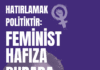 Hatırlamak politiktir: Feminist hafıza burada