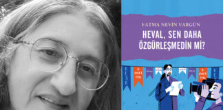 “Heval, Sen Daha Özgürleşmedin mi?” kitabı üzerine Fatma Nevin Vargün ile söyleşi