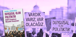 Sendikadan Vazgeçer miyim? Geçmem. Politikadan Vazgeçer miyim? Geçmem: Kadınların sendikal alanda örgütlenme mücadeleleri ve “Duygusal Olan Politiktir” kitabına dair