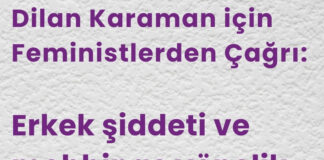 Dilan Karaman için feministlerden çağrı: Erkek şiddeti ve mobbinge yönelik dört talebimiz var!