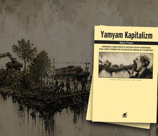 “Yamyam Kapitalizm”de patriyarka nerede?